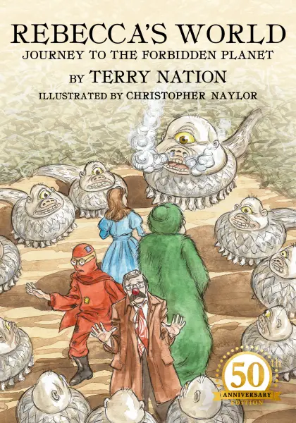 Rebecca's World - Journey to the Forbidden Planet (50th Anniversary Edition)