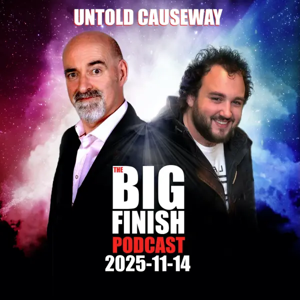 Big Finish Podcast 2025-11-14 Untold Causeway