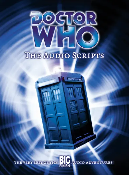 Doctor Who: The Audio Scripts Volume 01